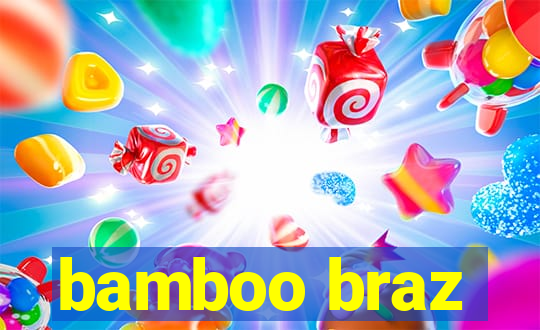 bamboo braz